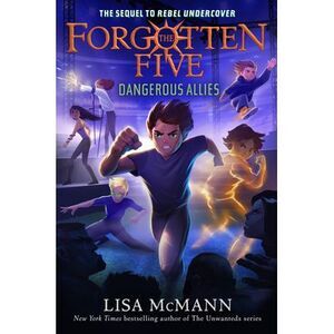 Dangerous Allies (the Forgotten Five, Book 4) -- Lisa McMann